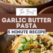 A bowl of garlic butter pasta garnished with fresh herbs, shown in close-up with a fork. The text overlay reads, The Best Garlic Butter Pasta, 5 Minute Recipe—learn how to make garlic butter sauce perfectly every time.