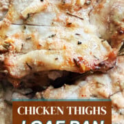 Close-up of cooked chicken thighs with herbs, labeled Italian Loaf Pan Chicken and Chicken Thighs Loaf Pan Chicken, with josieandnina.com at the bottom.