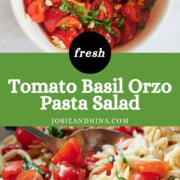 Bowl of halved cherry tomatoes with basil and a bowl of tomato basil orzo pasta salad, with text reading fresh Tomato Basil Orzo Pasta Salad JOSIEANDNINA.COM.